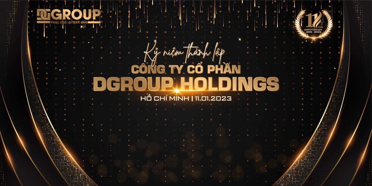 VIP PARTY - KỶ NIỆM 11 NĂM THÀNH LẬP DGROUP HOLDINGs